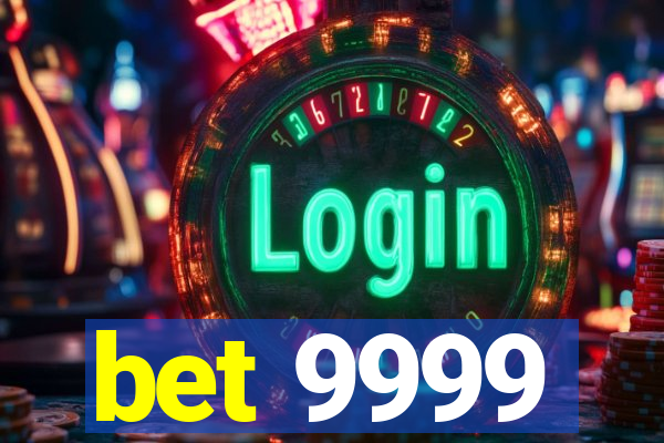 bet 9999